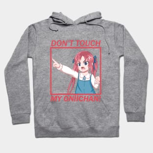 Don't touch my oniichan! Hoodie